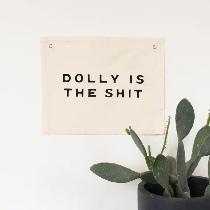 DOLLY IS THE SHIT - CANVAS BANNER