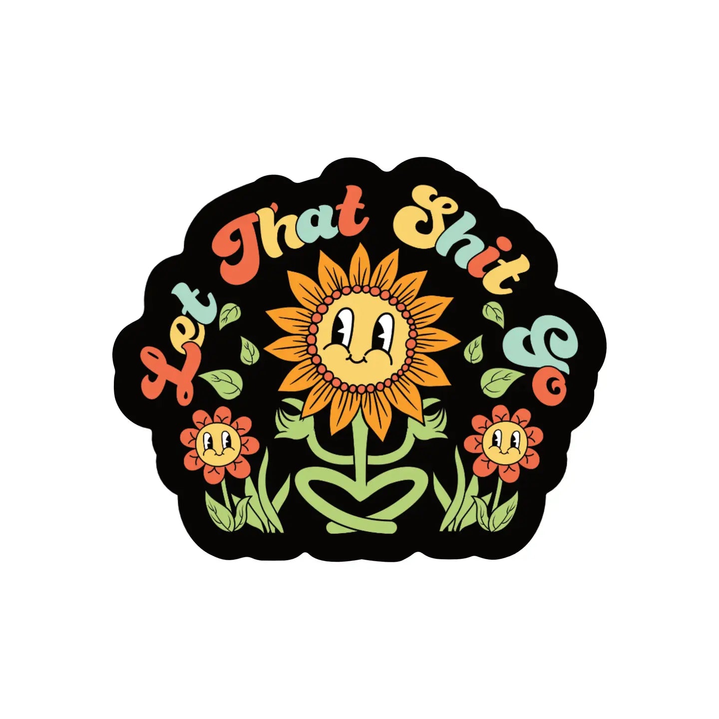 LET THAT SHIT GO - STICKER