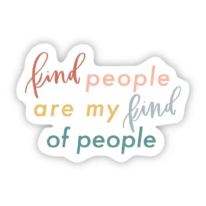 KIND PEOPLE ARE MY KIND OF PEOPLE - STICKER