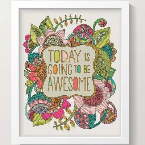 TODAY IS GOING TO BE AWESOME - PRINT