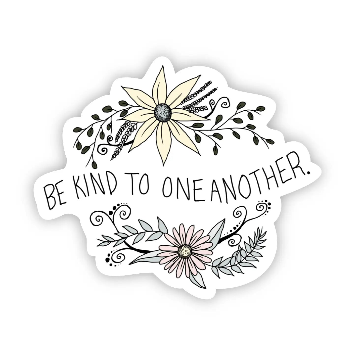 BE KIND TO ONE ANOTHER FLORAL - STICKER