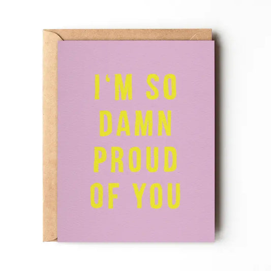 I'M SO DAMN PROUD OF YOU - GRADUATION - CONGRATULATIONS - GREETING CARD