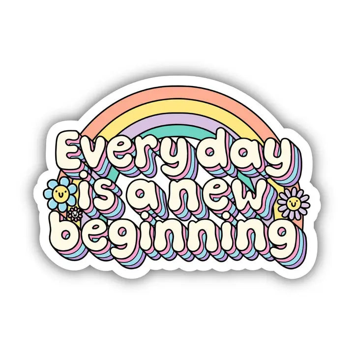 EVERY DAY IS A NEW BEGINNING - STICKER