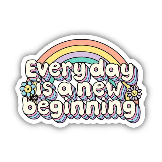 EVERY DAY IS A NEW BEGINNING - STICKER