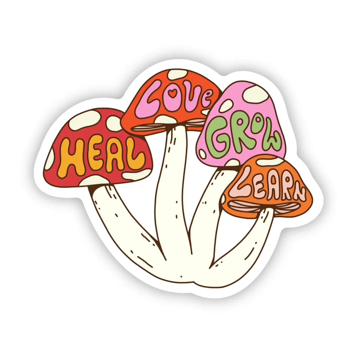 HEAL, LOVE, GROW, LEARN MUSHROOMS - STICKER