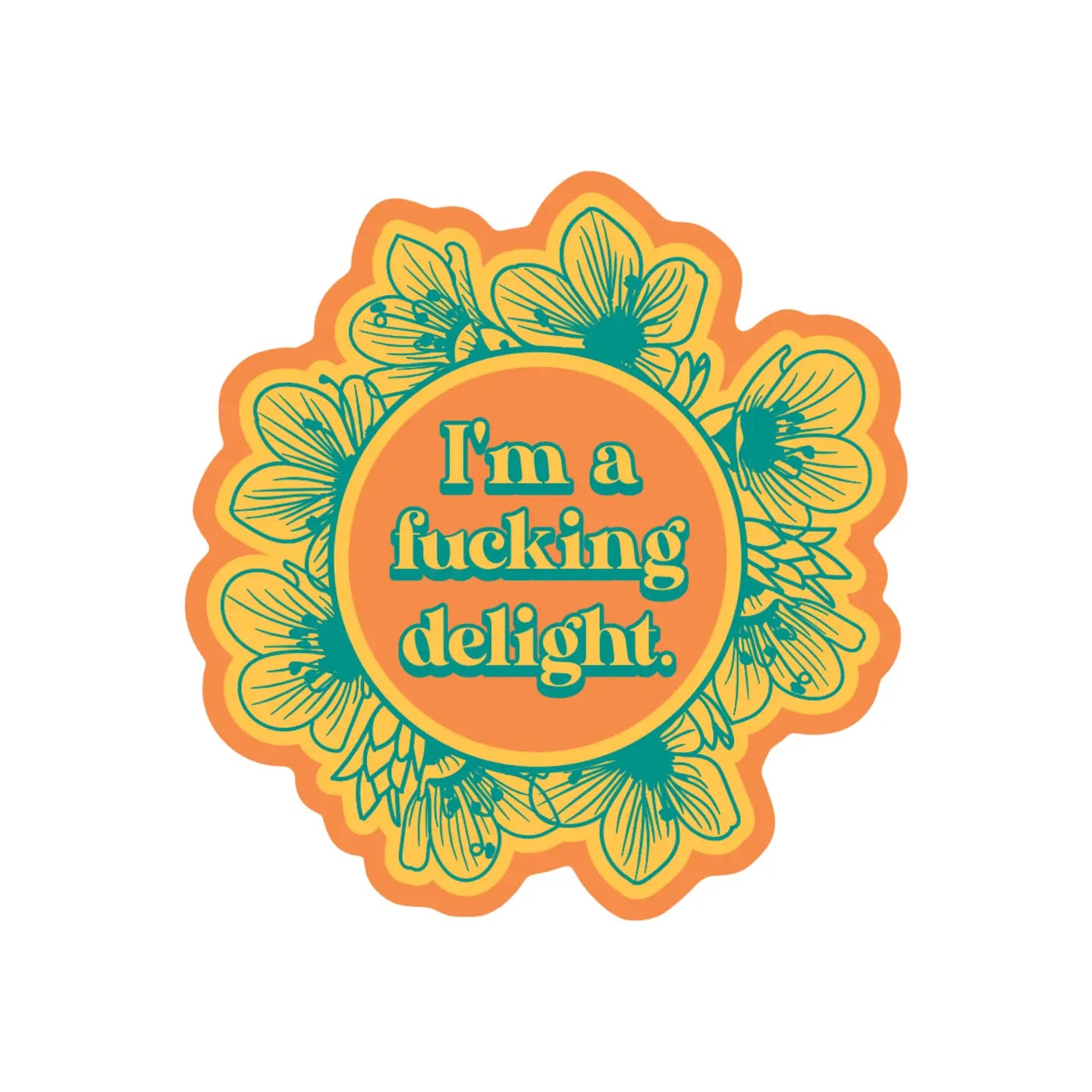 I'M A FUCKING DELIGHT - STICKER