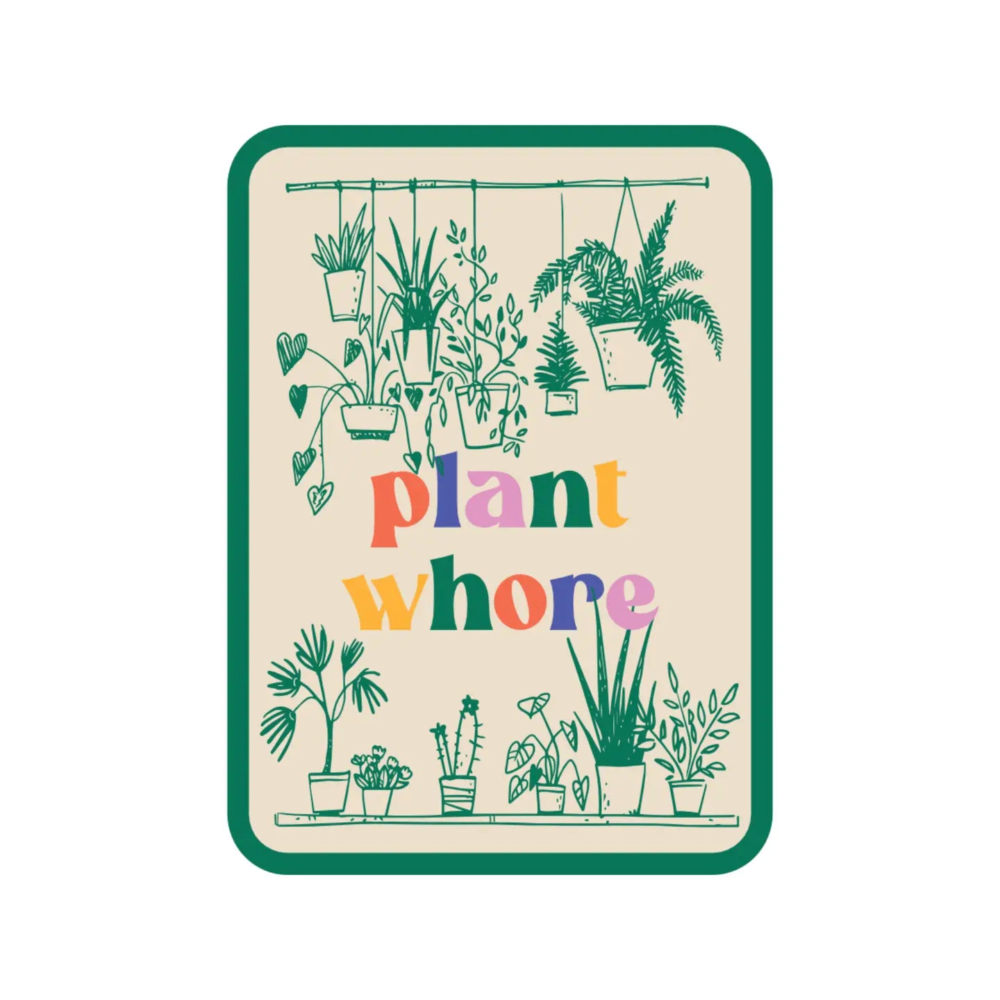 PLANT WHORE - STICKER