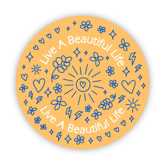 LIVE A BEAUTIFUL LIFE, ROUND - STICKER