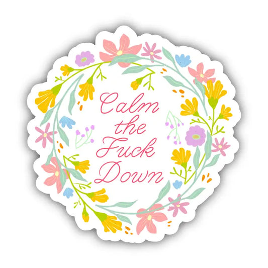 CALM THE F**K DOWN, FLORAL - STICKER