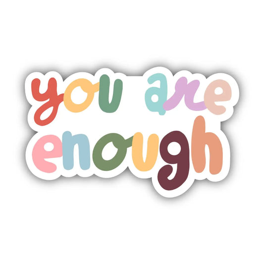 YOU ARE ENOUGH MULTICOLOR BUBBLE LETTERS POSITIVITY - STICKER