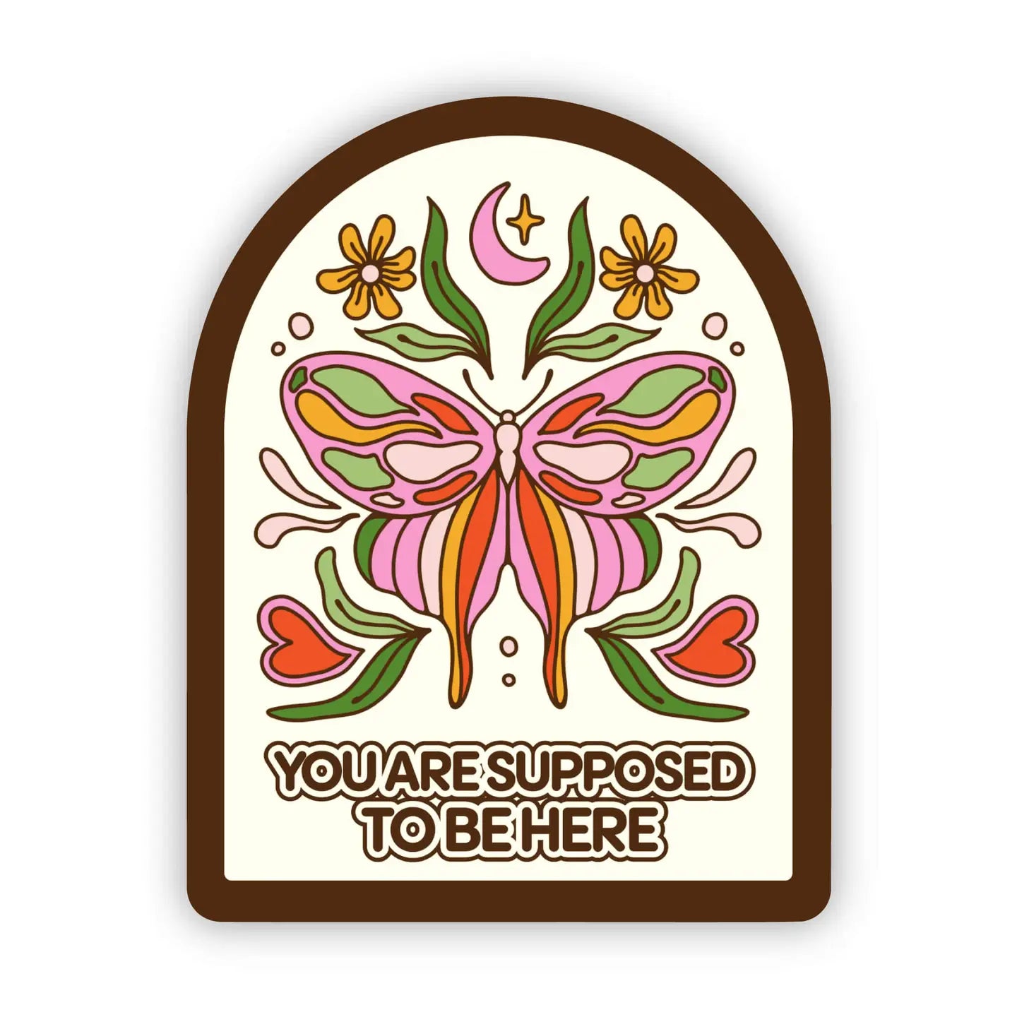 YOU ARE SUPPOSED TO BE HERE - STICKER